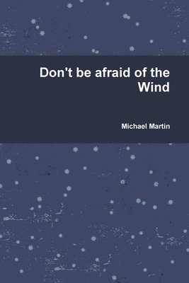 Michael Martin - Don't be afraid of the Wind, Häftad