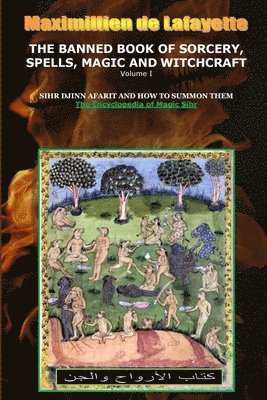 bokomslag Volume I. THE BANNED BOOK OF SORCERY, SPELLS, MAGIC AND WITCHCRAFT
