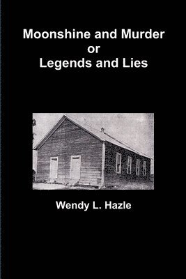 Moonshine and Murder or Legends and Lies 1
