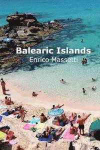 bokomslag The Balearic Islands Mallorca, Minorca, Ibiza and Formentera