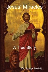 bokomslag Jesus' Miracles - A True Story
