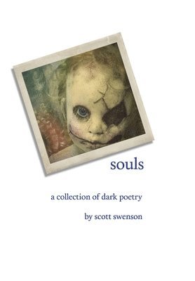 Scott Swenson - Souls a Collection of Dark Poetry, Inbunden