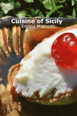 Enrico Massetti - Cuisine of Sicily, Häftad