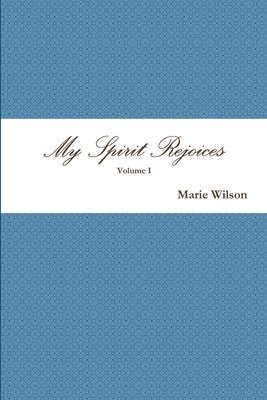 Marie Wilson - My Spirit Rejoices, Häftad