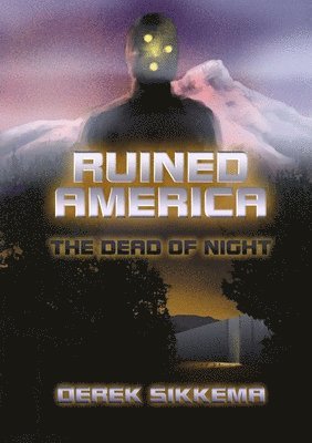 bokomslag Ruined America: the Dead of Night