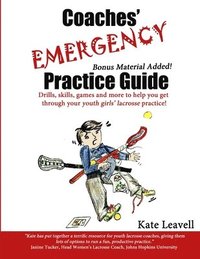 bokomslag Coaches' Emergency Practice Guide for Girls Lacrosse