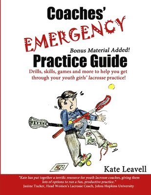 Coaches' Emergency Practice Guide for Girls Lacrosse 1