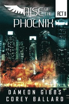 Rise of the Pheonix: Act 2 1