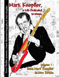 bokomslag Mark Knopfler - A Life Dedicated to Music - Vol 1 from Mark Knopfler to Dire Straits