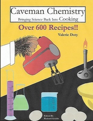 Caveman Chemistry Bringing Science Back into Cooking 1