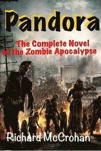 bokomslag Pandora: the Complete Novel of the Zombie Apocalypse