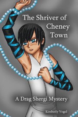 bokomslag The Shriver of Cheney Town: A Drag Shergi Mystery