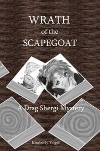 bokomslag Wrath of the Scapegoat: A Drag Shergi Mystery
