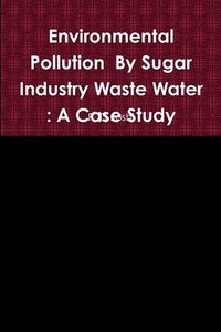 bokomslag Environmental Pollution By Sugar Industry Waste Water