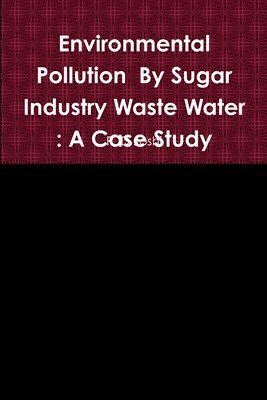 bokomslag Environmental Pollution By Sugar Industry Waste Water