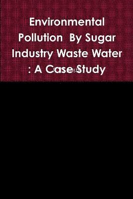 Environmental Pollution By Sugar Industry Waste Water 1