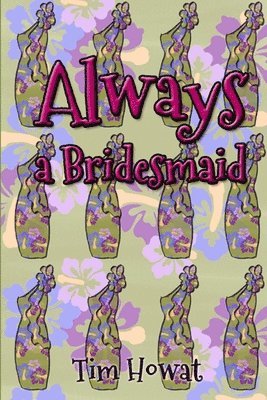 Always a Bridesmaid 1