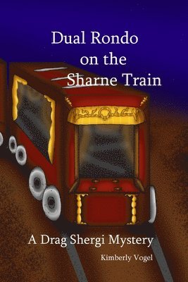 Dual Rondo on the Sharne Train: A Drag Shergi Mystery 1