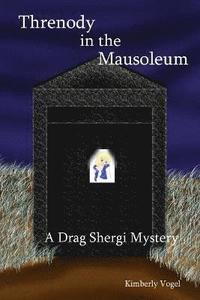 bokomslag Threnody in the Mausoleum: A Drag Shergi Mystery