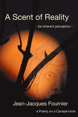bokomslag Scent of Reality - be Inherent Perception -