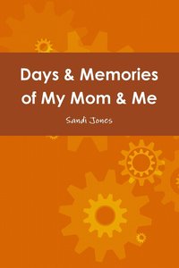 bokomslag Days & Memories of My Mom & Me