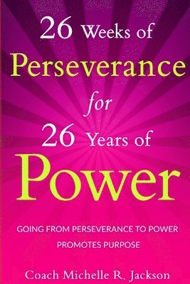 26 Weeks of Perseverance for 26 Years of Power 1