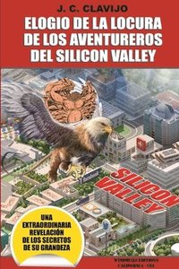 bokomslag Elogio De La Locura De Los Aventureros Del Silicon Valley