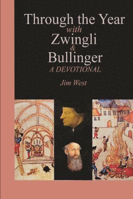 Jim West - Through the Year with Zwingli and Bullinger, Häftad