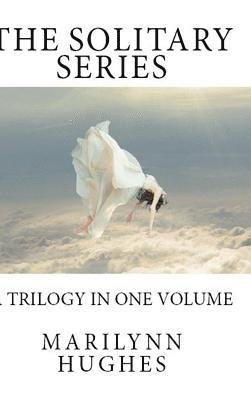 Solitary Series: A Trilogy in One Volume