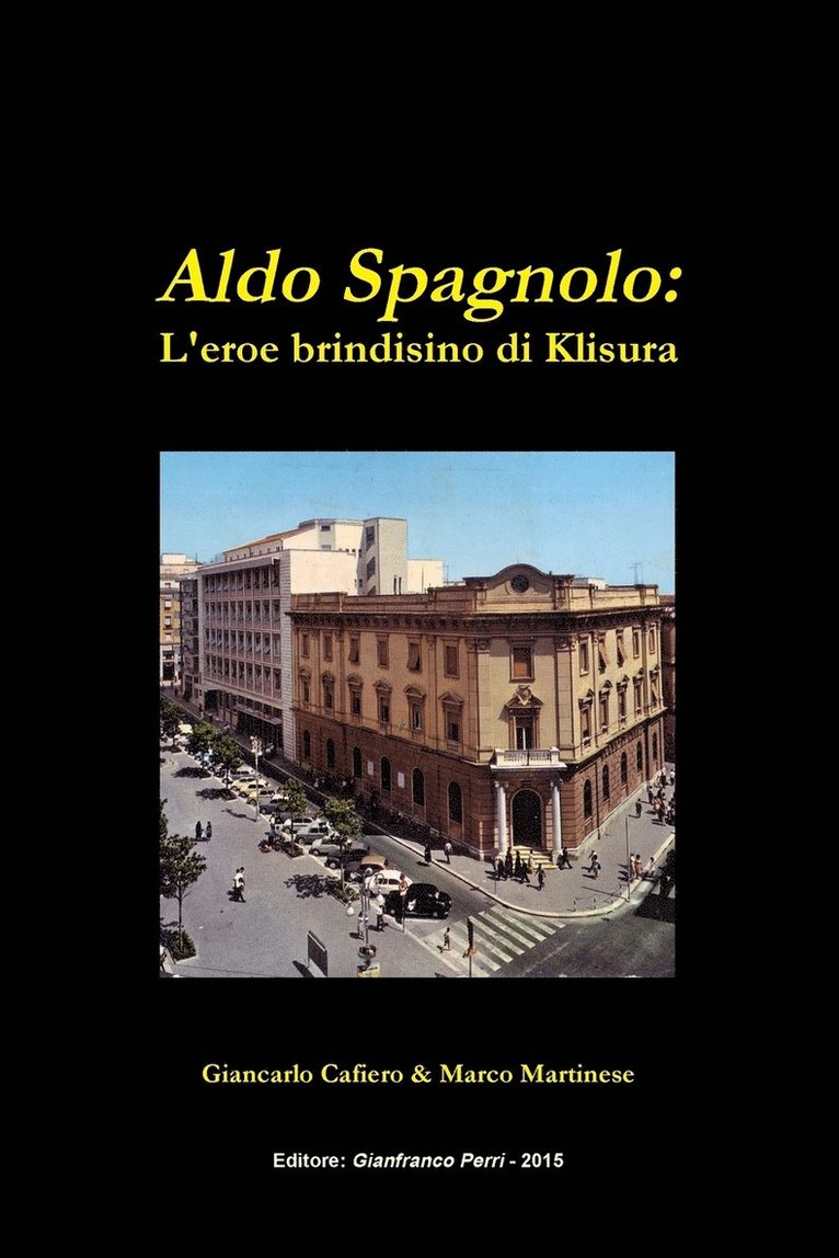 Aldo Spagnolo: L'Eroe Brindisino Di Klisura 1