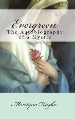 Evergreen: the Autobiography of a Mystic