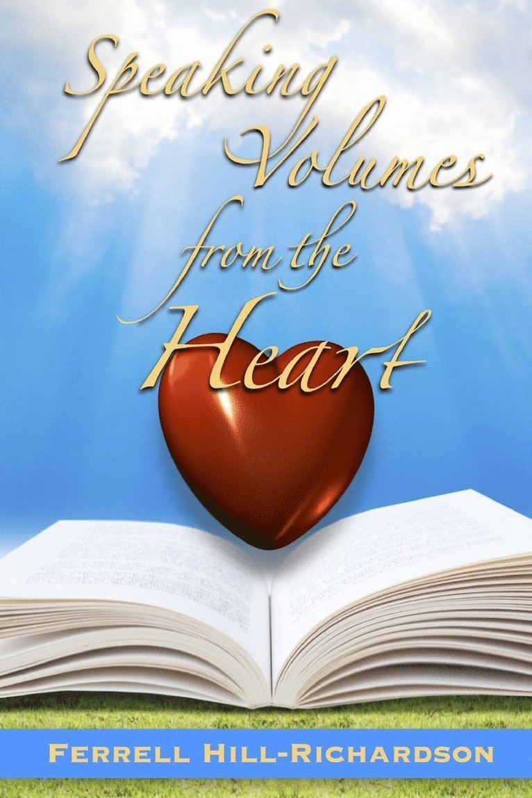 Ferrell Hill-Richardson - Speaking Volumes from the Heart, Häftad