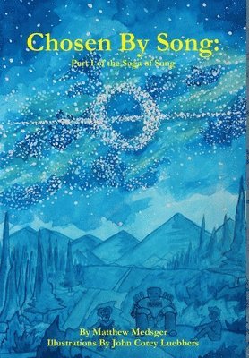 Chosen by Song: Part I of the Saga of Song