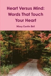 bokomslag Heart versus Mind: Words That Touch Your Heart