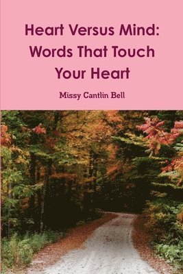 Heart versus Mind: Words That Touch Your Heart 1