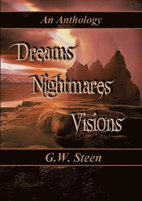 bokomslag Dreams Nightmares Visions - an Anthology