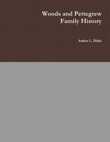 bokomslag Woods-Pettegrew Family History