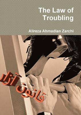 Alireza Ahmadian Zarchi - Law of Troubling, Häftad