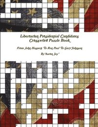 bokomslag Libertarian Presidential Candidates Crossword Puzzle Book: from John Hospers to Ron Paul to Gary Johnson
