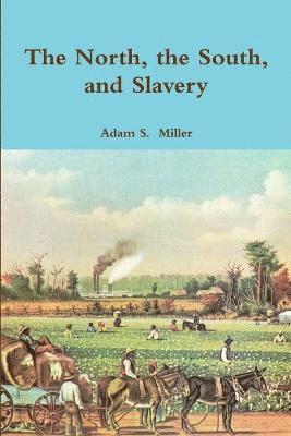 The North, the South, and Slavery 1