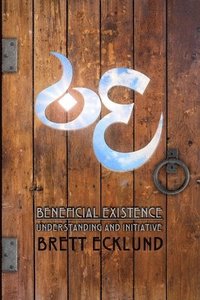 bokomslag Beneficial Existence: Understanding and Initiative