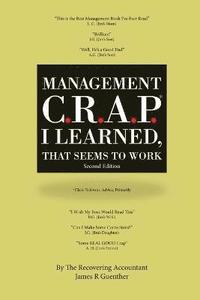 bokomslag Mangement C.R.A.P. I Learned, That Seems to Work. Second Edition.