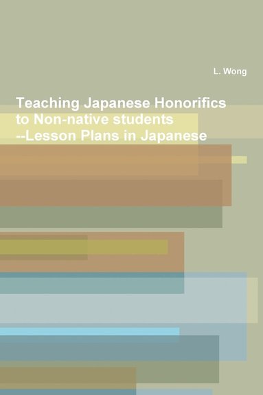 L Wong - 日本語教育における敬語指導, Häftad