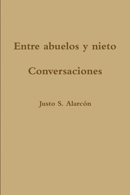 Entre Abuelos y Nieto. Conversaciones 1