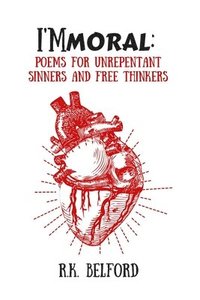 bokomslag I'mmoral: Poems for Unrepentant Sinners and Free Thinkers