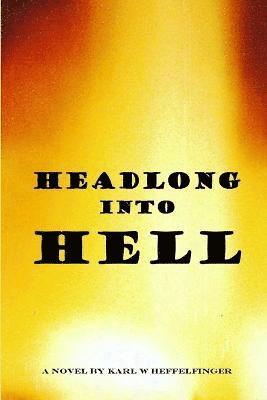 bokomslag Headlong into Hell