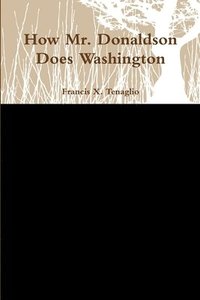 bokomslag How Mr. Donaldson Does Washington