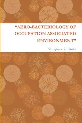 bokomslag "Aero-Bacteriology of Occupation Associated Environment"