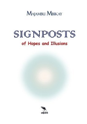 Majambu Mbikay - Signposts of Hopes and Illusions, Häftad