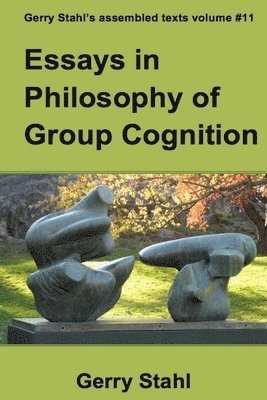 Gerry Stahl - Essays in Philosophy of Group Cognition, Häftad